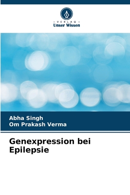 Genexpression bei Epilepsie - Singh, Abha, and Prakash Verma, Om