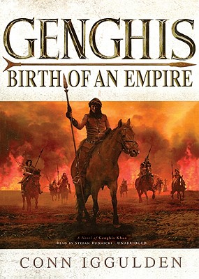 Genghis: Birth of an Empire - Iggulden, Conn, and Rudnicki, Stefan (Read by)