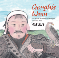 Genghis Khan: The Brave Warrior Who Bridged East and West