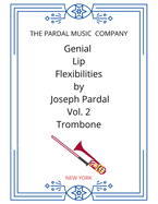 Genial Lip Flexibilities by Joseph Pardal Vol. 2 Trombone: New York