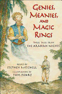 Genies, Meanies, and Magic Rings: Three Tales from the Arabian Nights