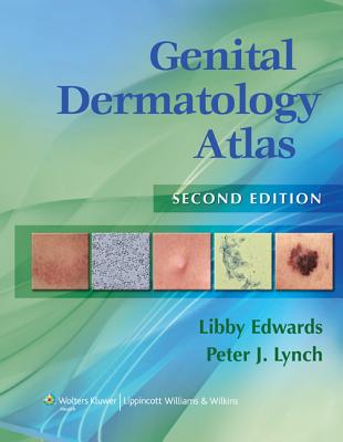 Genital Dermatology Atlas - Edwards, Libby, MD, and Lynch, Peter J, MD (Editor)