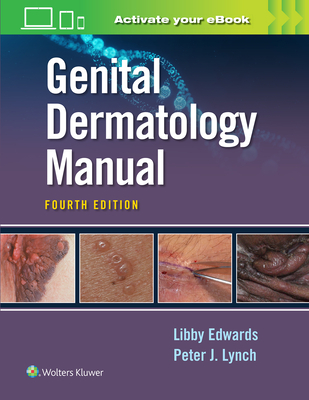 Genital Dermatology Manual - Edwards, Elizabeth, and Lynch, Peter, Dr.