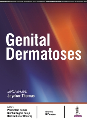 Genital Dermatoses - Thomas, Jayakar (Editor-in-chief), and Kumar, Parimalam (Editor), and Balaji, Sindhu Ragavi (Editor)