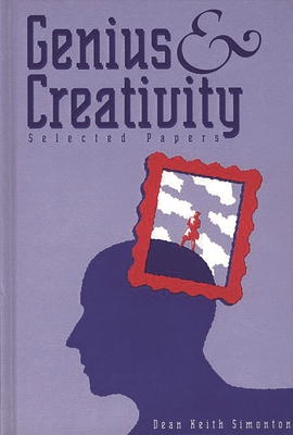 Genius and Creativity: Selected Papers - Simonton, Dean Keith, PhD, and Unknown