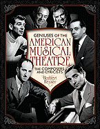 Geniuses of the American Musical Theatre: The Composers and Lyricists