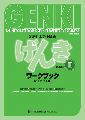 Genki: An Integrated Course in Elementary Japanese Vol. 2 Workbook [3rd Edition] - Banno, Eri, and Ikeda, Yoko, and Ohno, Yutaka