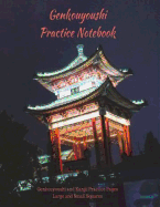 Genkouyoushi Practice Notebook: Genkouyoushi and Kanjii Practice Pages Large and Small Squares