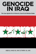 Genocide in Iraq: The Case Against the UN Security Council and Member States