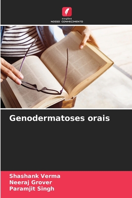 Genodermatoses orais - Verma, Shashank, and Grover, Neeraj, and Singh, Paramjit