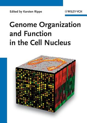 Genome Organization And Function In The Cell Nucleus - Rippe, Karsten (Editor)