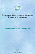 Genomes, Molecular Biology, and Drug Discovery - Smithkline Beecham International Symposium, and Browne, M (Editor), and Thurlby, P (Editor)