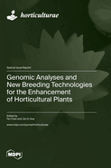 Genomic Analyses and New Breeding Technologies for the Enhancement of Horticultural Plants