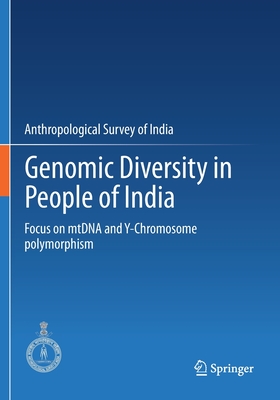 Genomic Diversity in People of India: Focus on mtDNA and Y-Chromosome polymorphism - Anthropological Survey Of India, and DNA Polymorphism Consortium (Contributions by)