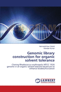 Genomic library construction for organic solvent tolerance