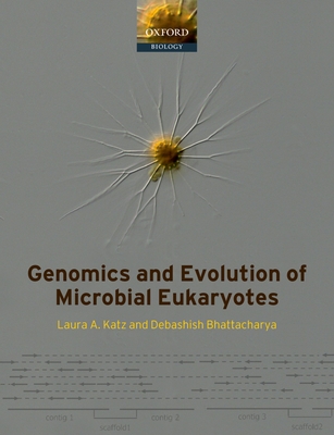 Genomics and Evolution of Microbial Eukaryotes - Katz, Laura A (Editor), and Bhattacharya, Debashish (Editor)