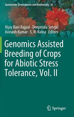Genomics Assisted Breeding of Crops for Abiotic Stress Tolerance, Vol. II - Rajpal, Vijay Rani (Editor), and Sehgal, Deepmala (Editor), and Kumar, Avinash (Editor)