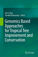 Genomics Based Approaches for Tropical Tree Improvement and Conservation