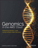 Genomics in the Aws Cloud: Analyzing Genetic Code Using Amazon Web Services