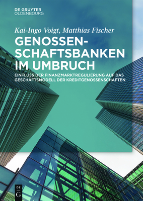 Genossenschaftsbanken Im Umbruch - Voigt, Kai-Ingo, and Fischer, Matthias