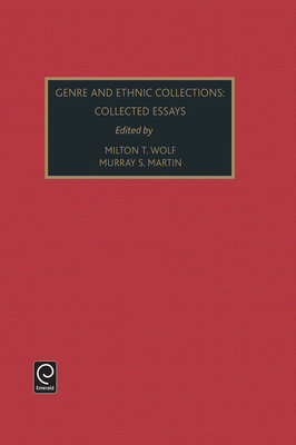 Genre and Ethnic Collections: Collected Essays - Wolfe, Milton T (Editor), and Martin, Murray S (Editor)