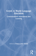 Genre in World Language Education: Contextualized Assessment and Learning