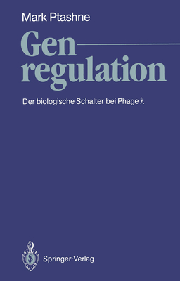 Genregulation: Der Biologische Schalter Bei Phage ? - Dartmann, Klaus (Translated by), and Ptashne, Mark