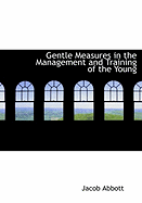 Gentle Measures in the Management and Training of the Young