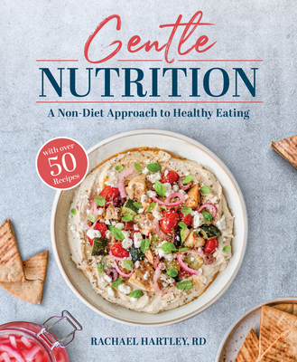 Gentle Nutrition: A Non-Diet Approach to Healthy Eating - Hartley, Rachael