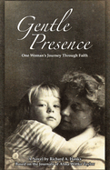 Gentle Presence: One Woman's Journey Through Faith