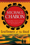 Gentlemen of the Road: A Tale of Adventure - Chabon, Michael