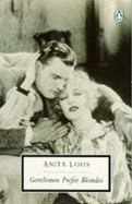 Gentlemen Prefer Blondes: The Illuminating Diary of a Professional Lady - Loos, Anita
