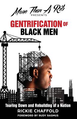 Gentrification of Black Men: The Tearing Down and Rebuilding of a Nation - Jenkins, Thecia (Contributions by), and Thomas, Edward (Contributions by), and Mwanga, Nkito (Contributions by)