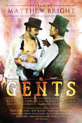 Gents: Steamy Stories From the Age of Steam - Bright, Matthew (Editor)