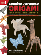 Genuine Japanese Origami: 33 Mathematical Models Based Upon Square Root of 2
