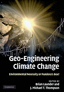 Geo-Engineering Climate Change: Environmental Necessity or Pandora's Box?
