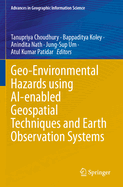 Geo-Environmental Hazards using AI-enabled Geospatial Techniques and Earth Observation Systems