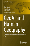 Geoai and Human Geography: The Dawn of a New Spatial Intelligence Era