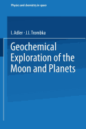 Geochemical Exploration of the Moon and Planets