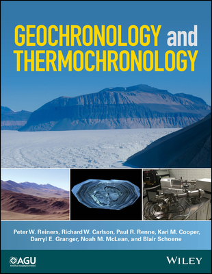 Geochronology and Thermochronology - Reiners, Peter W., and Carlson, Richard W., and Renne, Paul R.