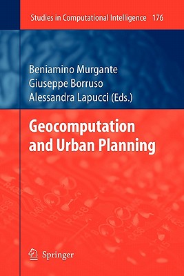 Geocomputation and Urban Planning - Murgante, Beniamino (Editor), and Borruso, Giuseppe (Editor), and Lapucci, Alessandra (Editor)