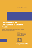 Geodynamics of Lithosphere & Earth's Mantle: Seismic Anisotropy as a Record of the Past and Present Dynamic Processes