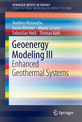 Geoenergy Modeling III: Enhanced Geothermal Systems - Watanabe, Norihiro, and Blcher, Guido, and Cacace, Mauro