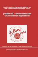 Geoenv IV -- Geostatistics for Environmental Applications: Proceedings of the Fourth European Conference on Geostatistics for Environmental Applications Held in Barcelona, Spain, November 27-29, 2002