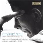 Geoffrey Bush: Small Pieces for Orchestra