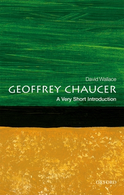 Geoffrey Chaucer: A Very Short Introduction - Wallace, David