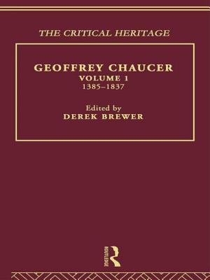 Geoffrey Chaucer: The Critical Heritage Volume 1 1385-1837 - Brewer, Derek