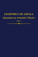 Geoffrey of Aspall, Part 2: Questions on Aristotle's Physics