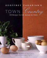 Geoffrey Zakarian's Town/Country: 150 Recipes for Life Around the Table - Zakarian, Geoffrey, and Bacon, Quentin (Photographer), and Gibbons, David