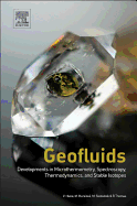 Geofluids: Developments in Microthermometry, Spectroscopy, Thermodynamics, and Stable Isotopes